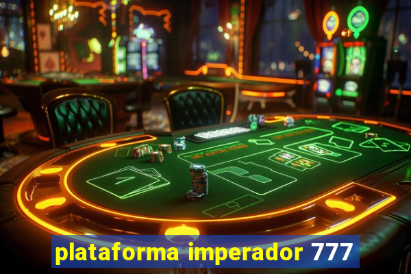 plataforma imperador 777